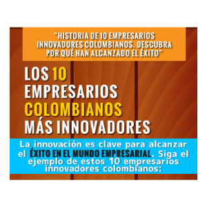 Los 10 emprensarios colombianos más innovadores.